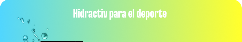 Hidractiv para el deporte